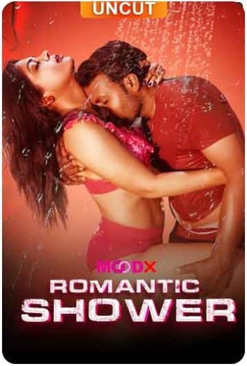 Romantic Shower (2024) MoodX Originals Hindi Hot Short Film HDRip | 1080p | 720p | 480p | Moviesflix