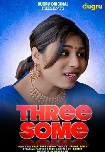 Threesome (2024) Dugru Originals Hindi Hot Short Film HDRip | 1080p | 720p | 480p | Moviesflix